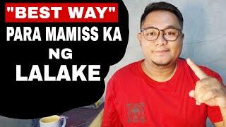 BEST WAY PARA MAMISS KA LAGI NG LALAKI  l RhegTV