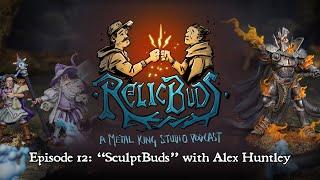 Relicbuds Ep 12: Indie Game Maker Chat with Artist Alex Huntley (Arcworlde and Warp Miniatures)