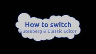 How to switch Gutenberg & Classic Editor WordPress