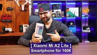 Xiaomi Mi A2 Lite - Smartphone für 160€ [Review] [HD]