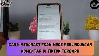 Cara Menonaktifkan Mode Perlindungan Komentar di Tiktok Terbaru