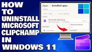 How To Uninstall Microsoft ClipChamp in Windows 10/11