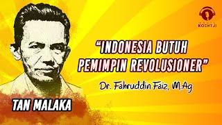 TAN MALAKA: Indonesia Butuh Pemimpin Revolusioner