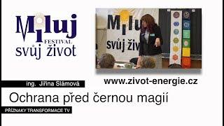 Ochrana před černou magií | Jiřina Slámová PŘEDNÁŠKA Příznaky transformace tipy pro osobní rozvoj