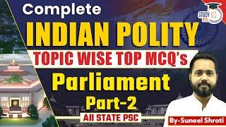 Complete Indian Polity Topic Wise MCQs for All STATE PSC Exams | Parliament Part-2 | By: Sunil sir