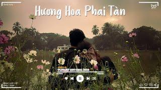 Hương Hoa Phai Tàn - H2K  Anh Bộn Bề Còn Nặng Nề Ở Dưới Mưa  Nhạc Lofi Chill Buồn TikTok 2024