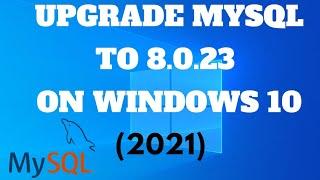 MySQL Server Upgradation(2021)|Complete Instructions How to Upgrade  MySQL to 8.0.23
