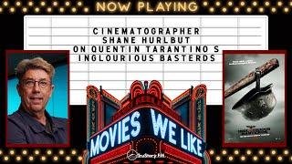 Movies We Like • Cinematographer Shane Hurlbut on Inglourious Basterds