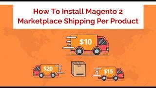 4 Effective Steps To Fast Install Magento 2 Marketplace Shipping Per Product | Landofcoder