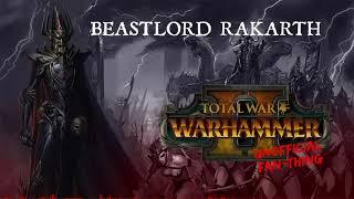 (Unofficial Fan-Thing) Total War: Warhammer 2 - Rakarth