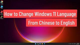 How To Change Windows 11 Language From Chinese to English