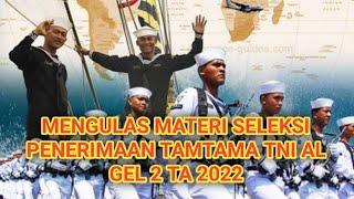 MATERI SELEKSI PENERIMAAN TAMTAMA TNI AL GEL 2 TA 2022