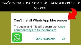 How To Solve "Can't Install WhatsApp Messenger" Problem || Rsha26 Solutions