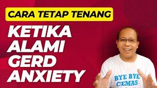 5 cara tenangkan pikiran dan hati ketika alami gerd anxiety