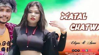 MATAL CHATWA //NEW SANTALI FULL Video  2024 // Eliyas & Annu Hembram