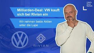 VW und Rivian - Ein Milliarden-Deal. Sind die Aktien jetzt einen Kauf wert?