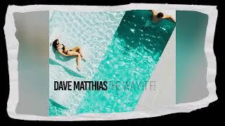 Dave Matthias -  The Way It Feels (Original Mix)