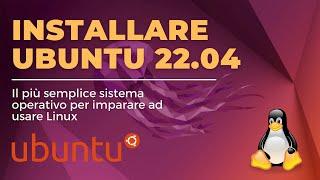 Installare Ubuntu 22.04 Jammy Jellyfish - Il sistema operativo Linux più semplice per principianti