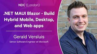 .NET MAUI Blazor - Build Hybrid Mobile, Desktop, and Web apps - Gerald Versluis - NDC London 2023