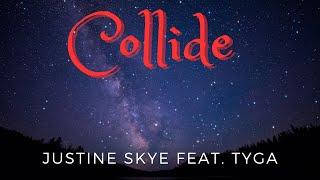 Justine Skye feat Tyga - Collide (Lyrics) перевод песни на русский язык