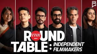 Independent Filmmakers Roundtable | Anupama Chopra | The Hollywood Reporter India