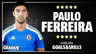 PAULO FERREIRA ● Chelsea ● Goals & Skills