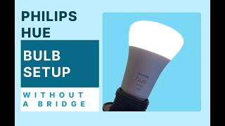 Philips Hue Smart Bulb Setup Without a Bridge