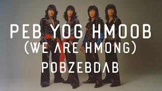 Peb Yog Hmoob (We Are Hmong) - POBZEBDAB (HM Music)