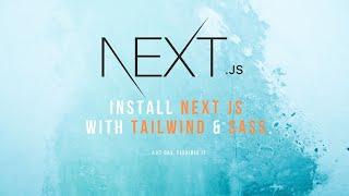 Install Nextjs with Tailwind CSS and SCSS