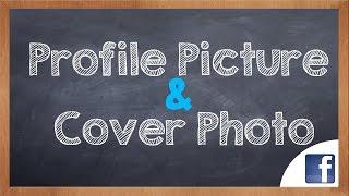 How to change Profile Picture and Cover Photo on Facebook