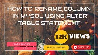how to rename an existing column (field)of Table using Alter Table Query(MySQL Beginners Tutorial)