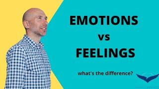 What's the difference between Emotions and Feelings?