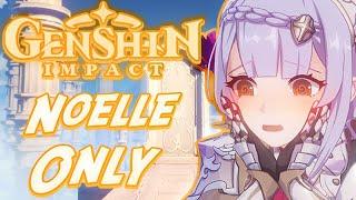 Can You Beat Genshin Impact Only Using Noelle??!!