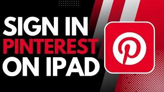 How to Login to Pinterest on iPad !