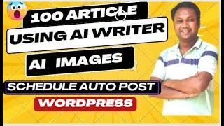 100 Blog Post Generator With AI Images In Just 10 minutes Auto Post To WordPress
