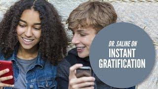 Instant Gratification • Dr. Sharon Saline