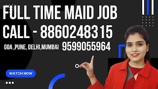 Full Time Housemaid Job | Ranchi Maid Job | Goa Maid Job | Mumbai Maid Job | Bihar Maid Job call me