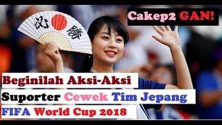 Beginilah Aksi-Aksi Supporter Cewek Timnas Jepang, Piala Dunia 2018 Russia [Serba-Serbi]