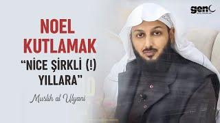 Noel Kutlamak "Nice Şirkli (!) Yıllara" - Muslih al Ulyani