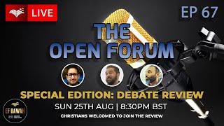 The Open Forum Ep 67 | Special Edition Debate Review