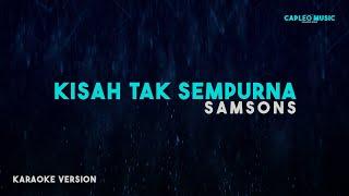 Samsons – Kisah Tak Sempurna (Karaoke Version)