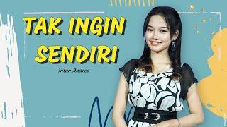 TAK INGIN SENDIRI - INTAN ANDREA | OM. MARCELLINA LAMONGAN ( COVER )