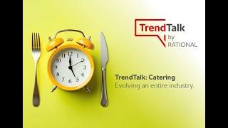 TrendTalk Catering: Evolving an entire industry. | RATIONAL