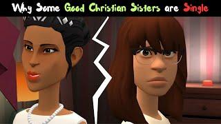 The SHOCKING Reason Good Christian Sisters Are Still Single in 2024