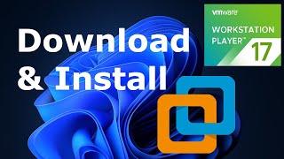 How to download and install VMware Workstation Player 17 on Windows 11