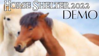 Horse Shelter 2022 Demo! First impressions