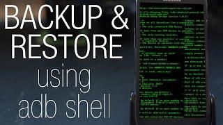 Full Tutorial: how to backup (or restore) any Android phone with adb shell