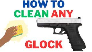 How to Clean ANY Glock