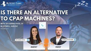 Is There An Alternative To CPAP Machines? with Dr Karina Patel & Patrick McKeown | Buteyko Clinic