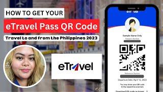 How to get your eTravel Pass QR Code: Travel to and from the Philippines 2023